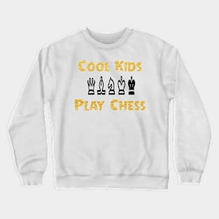 Cool Kids Play Chess , Funny Chess , Chess Player, Chess Gift, Chess Lover, Chess Crewneck Sweatshirt